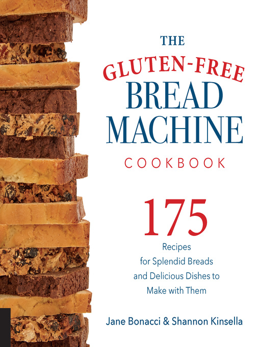 Title details for The Gluten-Free Bread Machine Cookbook by Jane Bonacci - Available